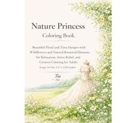 Nature Princess Coloring Book: Beautiful Floral and Tiara Designs with Wildflowers, Botanical Gardens, Nature Landscapes and Relaxing Fantasy Coloring ... Adults (Floreveil Princess Coloring Series)
