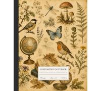 Nature’s Curiosities: A Vintage Botanical Composition Notebook with Birds, Butterflies, and Wildflowers