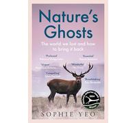 Nature’s Ghosts : The World We Lost and How to Bring it Back