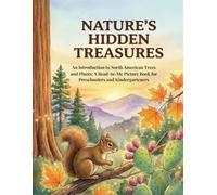 Nature’s Hidden Treasures: An Introduction to North American Trees and Plants: A Read-to-Me Picture Book for Preschoolers and Kindergarteners (Lara Miles’ Nature Wonders.)