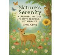 Nature’s Serenity: A Coloring Book of Forests, Flowers, and Wildlife