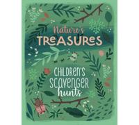Nature’s Treasures: Children’s Scavenger Hunts: Kids Fun Outdoor Activity Book | Ages 3-10 | Creative Ideas for Outdoor Adventures | Forest, Beach, ... | Observe, Discover & Connect with Nature