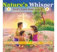 Nature’s Whisper: God’s Love from A to Z