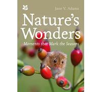 Nature’s Wonders : Moments That Mark the Seasons