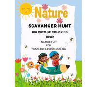 Nature Scavenger Hunt Coloring Book: Big Pictures for Toddlers and Pre-Schoolers