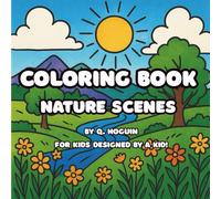 Nature Scene Coloring Book for Kids: Designed by an 11-Year-Old!