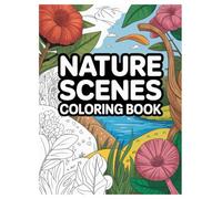 Nature Scenes Coloring Book: 100 Pages for Kids and Adults: Relaxing Landscapes, Forests, and Animal Designs for Creative Fun for All Ages