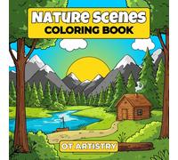 Nature Scenes Coloring Book: Relaxing Nature Coloring Book for Adults and Kids - Forest, Ocean, Mountains, and More | Stress Relief and Mindfulness with Beautiful Landscape Coloring Pages