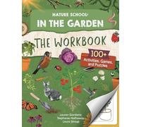 Nature School: In the Garden: The Workbook: 100+ Activities, Games, and Puzzles (6)