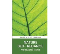 Nature, Self-Reliance and Selected Essays