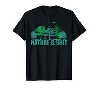 Nature & Sh!t Funny Outdoors Wilderness Forest Trees Camping T-Shirt
