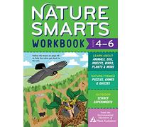 Nature Smarts Workbook, Ages 4-6: Learn about Animals, Soil, Insects, Birds, Plants & More with Nature: Learn about Animals, Soil, Insects, Birds, ... ... Games, Quizzes & Outdoor Science Experiments
