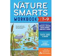 Nature Smarts Workbook, Ages 7-9: Learn about Wildlife, Geology, Earth Science, Habitats & More with Nature: Learn about Wildlife, Geology, Earth ... ... Games, Quizzes & Outdoor Science Experiments