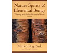 Nature Spirits & Elemental Beings : Working with the Intelligence in Nature