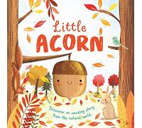 Nature Stories: Little Acorn-Discover an Amazing Story from the Natural World: Padded Board Book