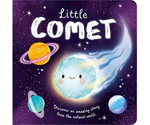 Nature Stories: Little Comet-Discover an Amazing Story from the Natural World: Padded Board Book