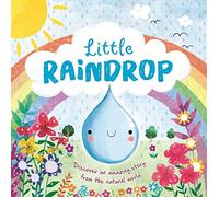Nature Stories: Little Raindrop-Discover an Amazing Story from the Natural World: Padded Board Book