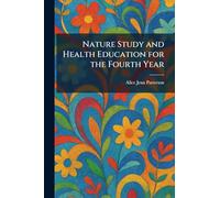 Nature Study and Health Education for the Fourth Year