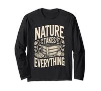 Nature Takes Everything Eco Gardening Decay Long Sleeve T-Shirt