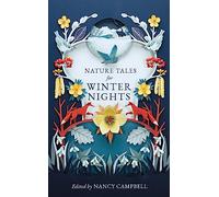 Nature Tales for Winter Nights: A stocking filler full of frosty tales from around the world