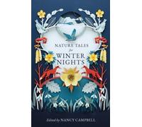 Nature Tales for Winter Nights : A stocking filler full of frosty tales from around the world