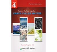 Nature: The Real Superhero, Earth Cycles Matter (Nature Matters)