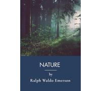 Nature: The Spiritual Classic That Founded Transcendentalism (Annotated)