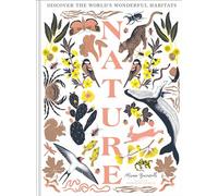 Nature: The stunning new illustrated book all about animals, plants and the world!