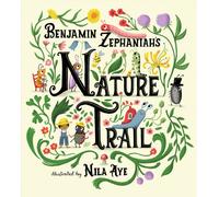 Nature Trail : A joyful rhyming celebration of the natural wonders on our doorstep