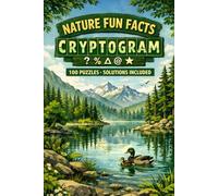 Nature Trivia Cryptogram Book: 100 Large Print Code-Breaking Puzzles with Solutions - Discover Fascinating Facts from the Natural World, One Secret Message at a Time (The "Did You Know?" Decoder)
