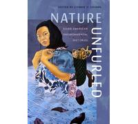 Nature Unfurled : Asian American Environmental Histories