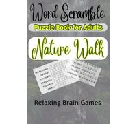 Nature Walk Word Scramble Puzzle Book for Adults: Relaxing Brain Games in the Great Outdoors: 50+ Word Scrambled Puzzles for Nature Lovers and Outdoor Adventurers