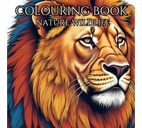 Nature Wildlife: Nature inspired colouring book for Adults: Line Art inspired by the Natural World