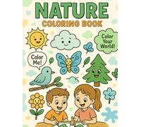Nature Wonders: A Coloring Adventure for Kids: Fun and Educational Nature-Themed Coloring Pages for Kids Ages 3-8
