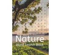 Nature Word Search Book: Word Searches with Easy to Read Print about Nature, Forests, Flowers, and More | 6x9 inches, 110 pages | 50+ Puzzles... Gifts ... Holidays, Free Times, and Outdoor Lovers