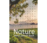 Nature Word Search Book: Word Searches with Easy to Read Print about Nature, Forests, Flowers, and More | 6x9 inches, 110 pages | 50+ Puzzles... Gifts ... Holidays, Free Times, and Outdoor Lovers