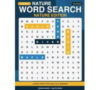 Nature Word Search Large Print: 120 Puzzles for Nature Lovers with Solutions: Fun Activity Book for Adults & Seniors | Large Print Edition