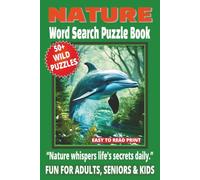 NATURE WORD SEARCH PUZZLE BOOK: 50+ Easy-to-Read Puzzles in a Nature-Themed Word Find Book About Outdoors, Wildlife & Earth Facts for Adults, Seniors ... WORD SEARCH SERIES: NATURE & OUTDOORS)