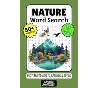Nature Word Search Puzzle Book: 50+ Fun & Easy-to-Read Puzzles Exploring Mountains, Forests & The Great Outdoors, Gift for Nature Lovers & Hikers, Adults, Seniors & Teens