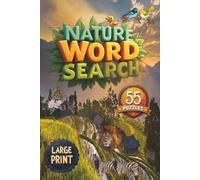 Nature Word Search Puzzle Book: Large Print Nature Word Search Puzzles | 6x9 Inches, 110 Pages | 55+ Puzzles Inspired by Animals, Birds, Trees, ... Holidays and Quiet Time | Solutions Included