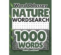 Nature Word Search Puzzle Book: Relaxing Brain Games with Animals, Plants, Forests & Outdoor Themes for Adults & Teens | 1000 Words | 100+ Relaxing ... at the back (Word Odyssey Book Series)