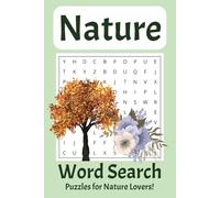 Nature Word Search Puzzle Book: Word Searches with Easy to Read Print about Nature, Flora, Fauna and more / 6x9 inches, 110 pages / 50+ Puzzles ... Great for Vacations, Holidays, or Free Time.