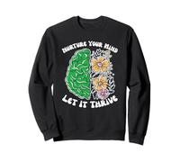 Nature your mind let it thrive Mental Health Sweatshirt