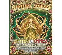 Nature Zodiac: Western & Chinese Zodiac Coloring Book 40+ Highly Detailed Astrology Illustrations (Zodiac Symbols Coloring Book Series)