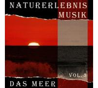Naturerlebnis Musik - Vol. 3 (das Meer)