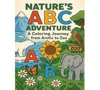 Nature's ABC Adventure: A Coloring Journey from Arctic to Zoo