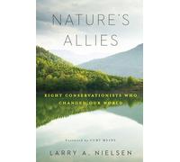 Nature's Allies: Eight Conservationists Who Changed Our World