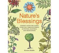 Nature's Blessings : Connect with the Earth Every Day Through Simple Activities, Mantras, and Meditations