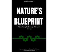 Nature's Blueprint: Quantifying the Serenity of Biophilic Design: Harnessing Data Analytics to Revolutionize Sustainable Architecture
