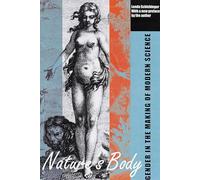 Nature's Body: Gender in the Making of Modern Science
